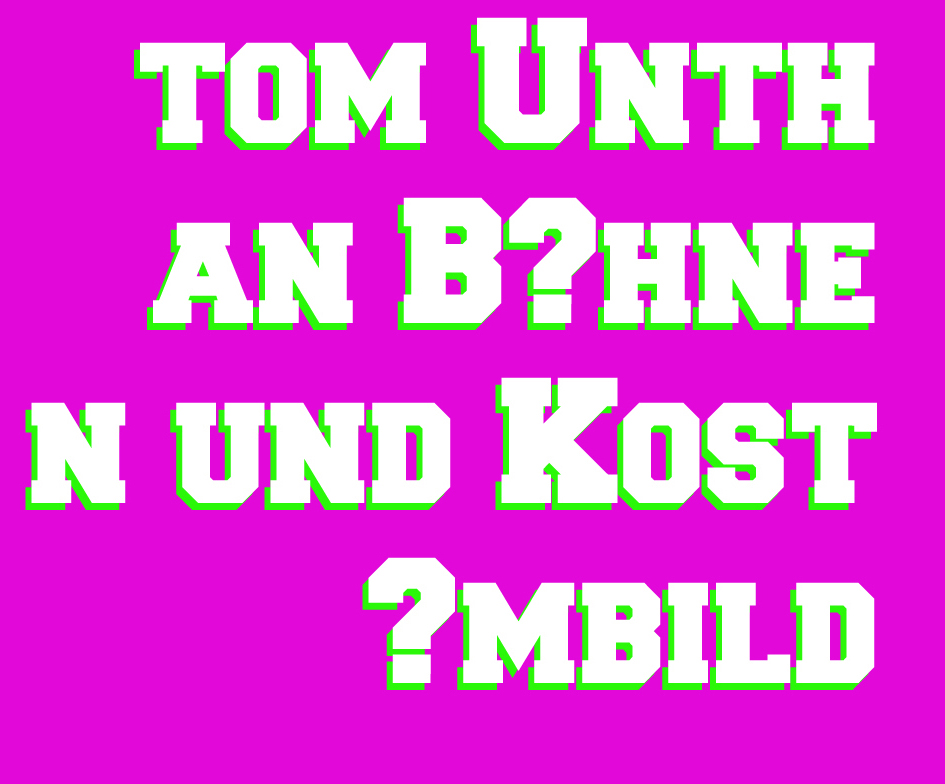 Tom Unthan Bühnen- und Kostümbild
