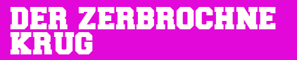 Der zerbrochne Krug